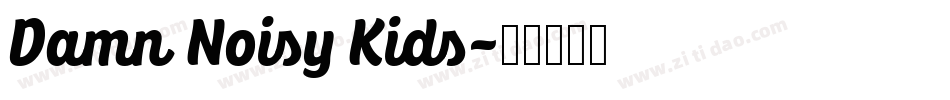 Damn Noisy Kids字体转换
